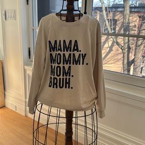 Mama mommy mom bruh sweatshirt